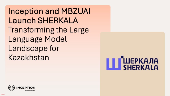 Inception and MBZUAI Launch SHERKALA Transforming the Large Language Model Landscape for Kazakhstan